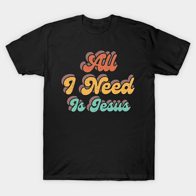 All I Need is Jesus T-Shirt by ChristianLifeApparel